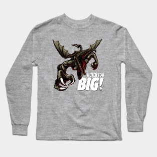 Ridley is Never Too Big! Long Sleeve T-Shirt